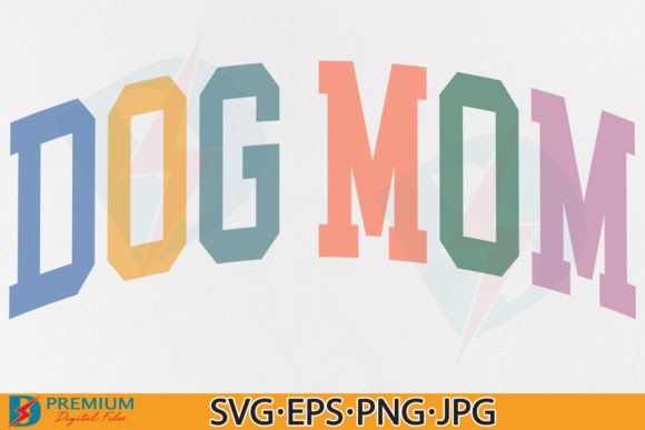 Dog Mom SVG: Graphics for T-Shirt Designs