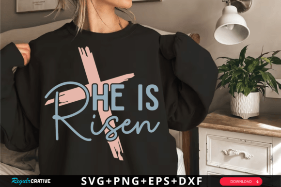 He is Risen SVG: Graphics for T-Shirt Designs