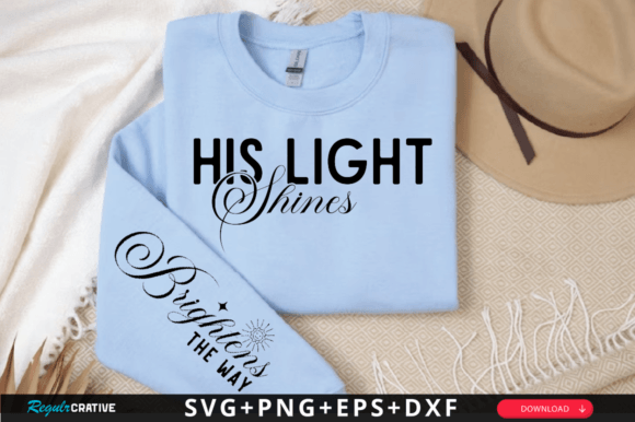His Light Shines Sleeve Svg Design: Graphics for T-Shirt Designs