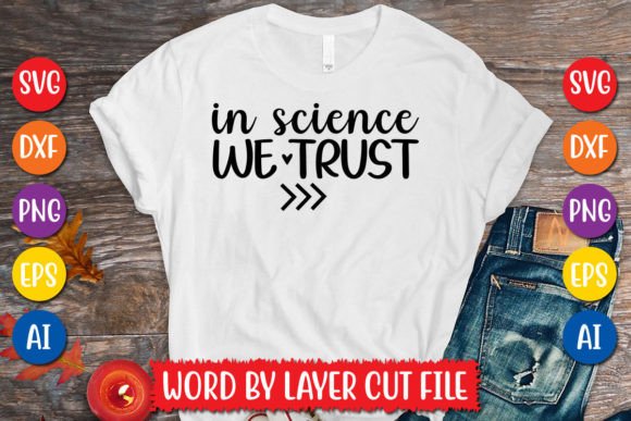 In Science We Trust Graphics for T-Shirt Designs
