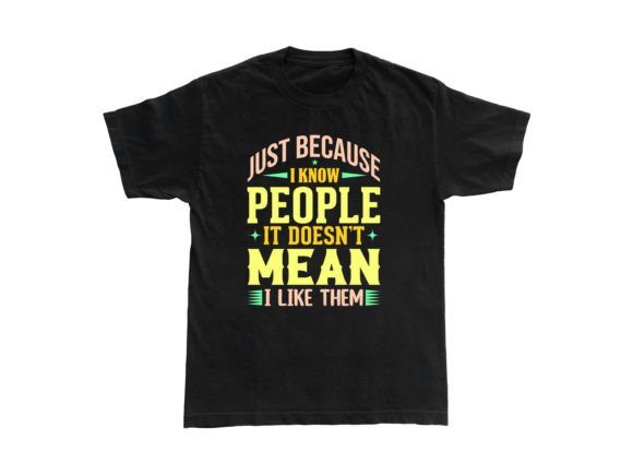 Just Because T-Shirt Design: Graphics for T-Shirt Designs