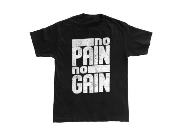 No Pain No Gain Graphics for T-Shirt Designs