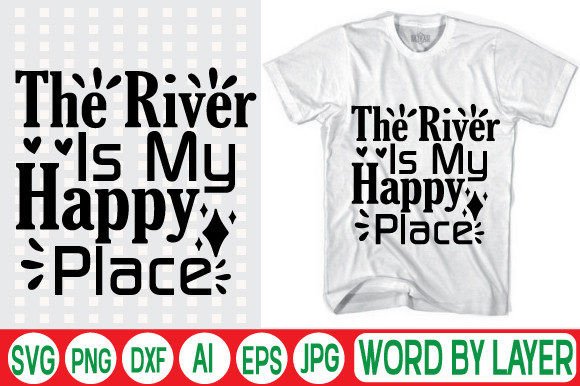 The River is My Happy Place Graphics for T-Shirt Designs